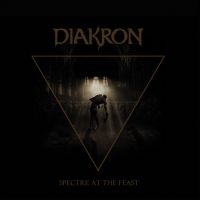 Diakron - Spectre At The Feast (2 Lp Vinyl) in the group OUR PICKS / Friday Releases / Friday the 2th Feb 24 at Bengans Skivbutik AB (5515006)