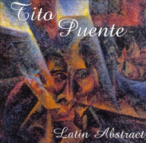 Tito Puente - Latin Abstract in the group OUR PICKS / CD Pick 4 pay for 3 at Bengans Skivbutik AB (5515207)