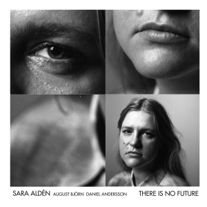 Sara Aldén - There Is No Future in the group MUSIK / Musik Blu-Ray / Svensk Musik at Bengans Skivbutik AB (5515307)