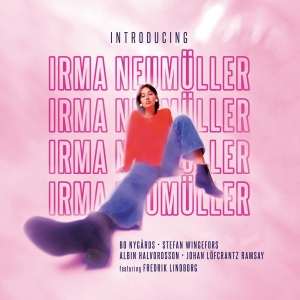 Irma Neumüller - Introducing Irma Neumüller in the group OUR PICKS / Frontpage - CD New & Forthcoming at Bengans Skivbutik AB (5515371)