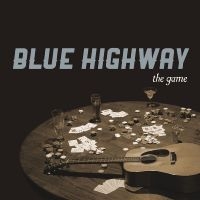Blue Highway - The Game in the group CD / Country at Bengans Skivbutik AB (5515484)