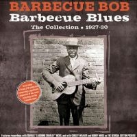 Barbecue Bob - Barbecue Blues The Collection 1927- in the group OUR PICKS / Friday Releases / Friday the 2th Feb 24 at Bengans Skivbutik AB (5515511)