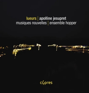Jesupret Apolline - Lueurs in the group OUR PICKS / Frontpage - CD New & Forthcoming at Bengans Skivbutik AB (5515739)