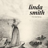 Linda Smith - I So Liked Spring (Bone Vinyl) in the group OUR PICKS / Friday Releases / Friday the 1st of Mars 2024 at Bengans Skivbutik AB (5515822)