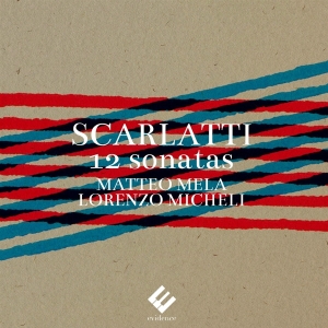 Matteo Mela & Lorenzo Micheli - Domenico Scarlatti: 12 Sonatas in the group OUR PICKS / Friday Releases / Friday The 9th February 2024 at Bengans Skivbutik AB (5515915)