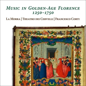 La Morra Theatro Dei Cervelli Fra - Music In Golden-Age Florence, 1250- in the group OUR PICKS / Frontpage - CD New & Forthcoming at Bengans Skivbutik AB (5516082)