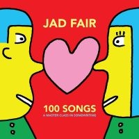 Fair Jad - 100 Songs (A Master Class In Songwr in the group OUR PICKS / Friday Releases / Friday The 8th Of Mars 2024 at Bengans Skivbutik AB (5516134)