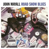 Mayall John - Road Show Blues (Vinyl Lp) in the group OUR PICKS / Friday Releases / Friday the 2th Feb 24 at Bengans Skivbutik AB (5516255)