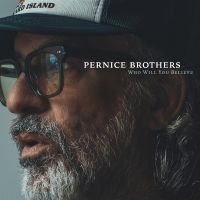 Pernice Brothers - Who Will You Believe in the group OUR PICKS / Frontpage - CD New & Forthcoming at Bengans Skivbutik AB (5516312)