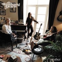 The Wandering Hearts - Mother in the group OTHER / Forthcoming products - 10 percent at Bengans Skivbutik AB (5516489)