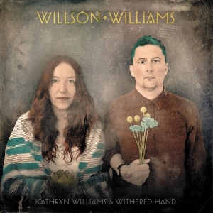 Kathryn Williams & Withered Hand - Willson Williams in the group OUR PICKS / Friday Releases / Friday the 26th April 2024 at Bengans Skivbutik AB (5516559)