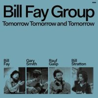 Bill Fay Group - Tomorrow, Tomorrow And Tomorrow in the group OUR PICKS / Friday Releases / Friday The 23rd Of February 2024 at Bengans Skivbutik AB (5516581)