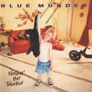 Blue Murder - Nothing But Trouble in the group OUR PICKS / Friday Releases / Friday The 8th Of Mars 2024 at Bengans Skivbutik AB (5516637)