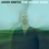 Smith John - The Living Kind in the group OUR PICKS / Friday Releases / Friday the 15th of Mars 2024 at Bengans Skivbutik AB (5516683)