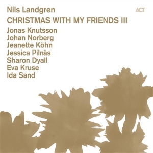 Landgren Nils - Christmas With My Friends Iii in the group CD / Jazz at Bengans Skivbutik AB (551700)