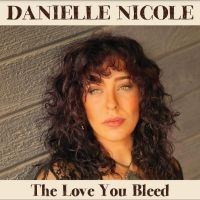 Nicole Danielle - The Love You Bleed in the group CD / Pop-Rock at Bengans Skivbutik AB (5517198)
