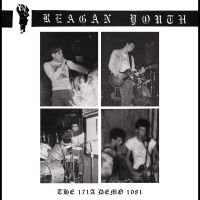 Reagan Youth - The 171A Demo 1981 in the group OUR PICKS / Friday Releases / Friday the 1st of Mars 2024 at Bengans Skivbutik AB (5517324)