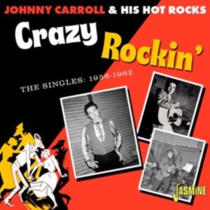 Johnny Carroll & His Hot Rocks - Crazy Rockin? ? The Singles 1956-19 in the group OUR PICKS / Friday Releases / Friday The 9th February 2024 at Bengans Skivbutik AB (5517528)