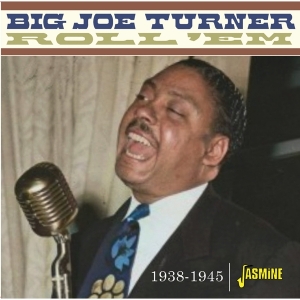 Big Joe Turner - Roll 'Em 1938-1945 in the group OUR PICKS / Friday Releases / Friday The 9th February 2024 at Bengans Skivbutik AB (5517536)