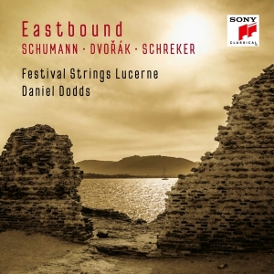 Festival Strings Lucerne & Daniel Dodds - Eastbound: Schumann, Dvorak, Schreker (Works For String Orchestra) in the group OTHER / Övrigt /  at Bengans Skivbutik AB (5517658)