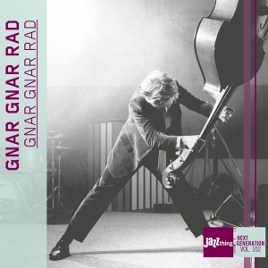 Gnar Gnar Rad - Gnar Gnar Rad - Jazz Thing Next Generati in the group OUR PICKS / Friday Releases / Friday The 22nd of Mars 2024 at Bengans Skivbutik AB (5517665)
