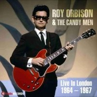 Orbison Roy & The Candy Men - Live In London 1964-1967 in the group OUR PICKS / Friday Releases / Friday the 1st of Mars 2024 at Bengans Skivbutik AB (5517806)
