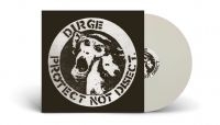 Dirge - Protect Not Disect (White Vinyl Lp) in the group VINYL / Pop-Rock at Bengans Skivbutik AB (5517905)