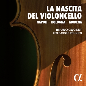Bruno Cocset Les Basses Reunies - La Nascita Del Violoncello — Napoli in the group CD / Klassiskt at Bengans Skivbutik AB (5517972)
