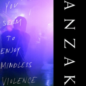 Anzak - You Seem To Enjoy Mindless Violence in the group VINYL / Pop-Rock at Bengans Skivbutik AB (5518218)