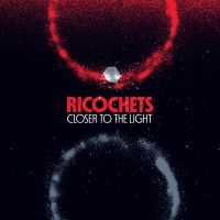 Ricochets - Closer To The Light (Red Vinyl Lp) in the group OUR PICKS / Friday Releases / Friday The 8th Of Mars 2024 at Bengans Skivbutik AB (5518266)