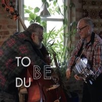 Dubé Sébastien Torbjörn Näsbom - To Be Du in the group OUR PICKS / Frontpage - CD New & Forthcoming at Bengans Skivbutik AB (5518353)