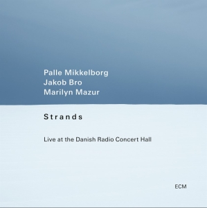 Palle Mikkelborg Jakob Bro Marily - Strands - Live At The Danish Radio in the group OUR PICKS / Friday Releases / Friday the 29th of Mars 2024 at Bengans Skivbutik AB (5518387)