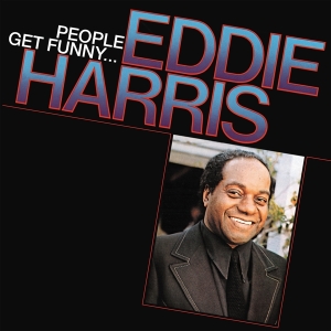 Eddie Harris - People Get Funny... in the group OUR PICKS / Friday Releases / Friday The 22nd of Mars 2024 at Bengans Skivbutik AB (5518458)