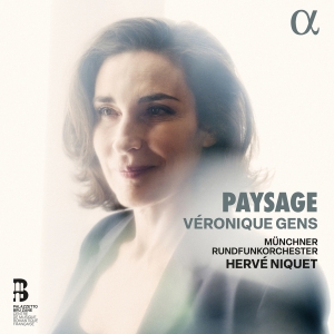 Veronique Gens Munchner Rundfunkor - Paysage in the group OUR PICKS / Friday Releases / Friday The 22nd of Mars 2024 at Bengans Skivbutik AB (5518568)