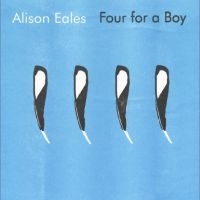 Alison Eales - Four For A Boy in the group OUR PICKS / Friday Releases / Friday The 8th Of Mars 2024 at Bengans Skivbutik AB (5518619)