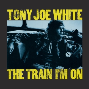 Tony Joe White - The Train I'm On in the group OUR PICKS / Friday Releases / Friday The 22nd of Mars 2024 at Bengans Skivbutik AB (5518730)