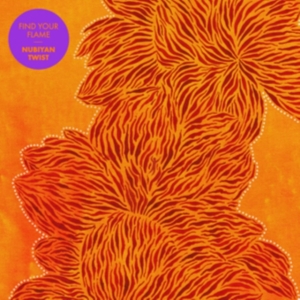 Nubiyan Twist - Find Your Flame in the group OTHER / Forthcoming products - 10 percent at Bengans Skivbutik AB (5519041)