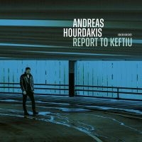 Andreas Hourdakis - Report To Keftiu in the group Labels / Bengans Distribution at Bengans Skivbutik AB (5519117)