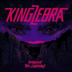 King Zebra - Between The Shadows in the group OTHER / Forthcoming products - 10 percent at Bengans Skivbutik AB (5519216)