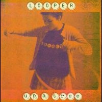 Looper - Up A Tree (25Th Anniversary Edition in the group OUR PICKS / Friday Releases / Friday The 8th Of Mars 2024 at Bengans Skivbutik AB (5519299)