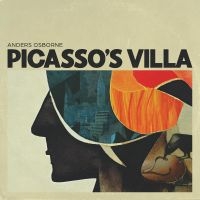 Osborne Anders - Picasso's Villa in the group OUR PICKS / Frontpage - Vinyl New & Forthcoming at Bengans Skivbutik AB (5519353)
