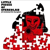 Stereolab - Little Pieces Of Stereolab (A Switc in the group OUR PICKS / Friday Releases / Friday the 29th of Mars 2024 at Bengans Skivbutik AB (5519383)