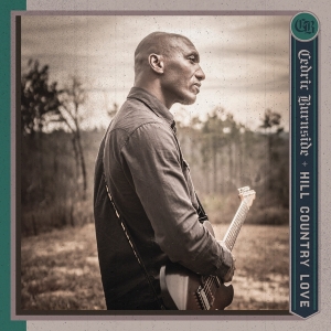 Cedric Burnside - Hill Country Love in the group OTHER / Forthcoming products - 10 percent at Bengans Skivbutik AB (5519409)