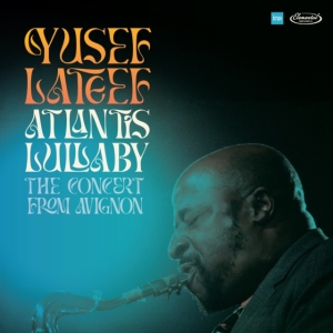 Yusef Lateef - Atlantis Lullaby - The Concert From Avignon in the group OUR PICKS / Record Store Day / RSD24 at Bengans Skivbutik AB (5519475)
