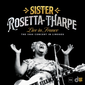 Sister Rosetta Tharpe - Live In France: The 1966 Concert In Limo in the group OUR PICKS / Record Store Day / RSD24 at Bengans Skivbutik AB (5519502)