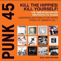 Soul Jazz Records Presents - Punk 45: Kill The Hippies! Kill You in the group OUR PICKS / Record Store Day /  at Bengans Skivbutik AB (5519733)