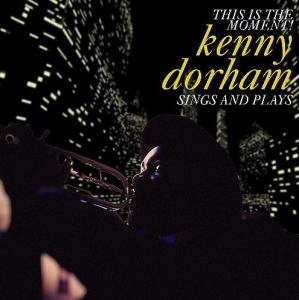 Kenny Dorham - This Is The Moment: Sings And Plays in the group OUR PICKS / Record Store Day / RSD24 at Bengans Skivbutik AB (5519820)