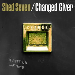 Shed Seven - Changed Giver in the group OUR PICKS / Record Store Day /  at Bengans Skivbutik AB (5519831)