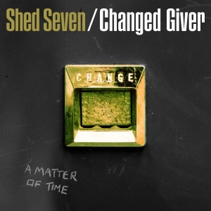 Shed Seven - Changed Giver (Rsd 2024 Black & Whi in the group OUR PICKS / Record Store Day / RSD 2013-2024 at Bengans Skivbutik AB (5519831)