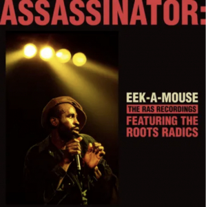 Eek-A-Mouse - Assassinator (Transparent Green Vinyl) (Rsd) - IMPORT in the group OUR PICKS / Frontpage - Vinyl New & Forthcoming at Bengans Skivbutik AB (5520035)